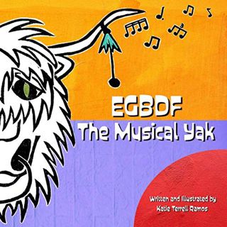 [View] [PDF EBOOK EPUB KINDLE] EGBDF The Musical Yak (Musical Land Series) by  Katie Terrell Ramos &