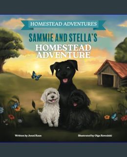 GET [PDF Sammie & Stella's Homestead Adventure     Paperback – Large Print, February 28, 2024