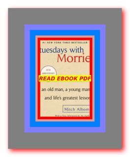 READDOWNLOAD$ Tuesdays with Morrie An Old Man  a Young Man  and Life's Greatest Lesson READDOWNLOAD#