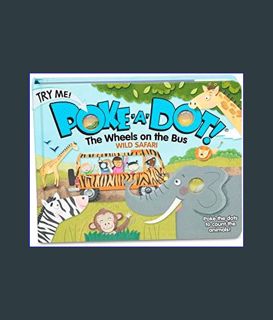 Download Online Melissa & Doug Children's Book - Poke-A-Dot: The Wheels on the Bus Wild Safari (Boa
