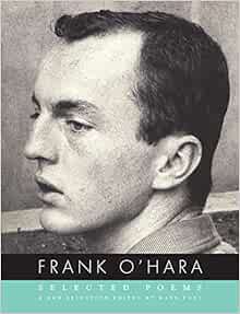 [View] PDF EBOOK EPUB KINDLE Selected Poems of Frank O'Hara by Frank O'Hara,Mark Ford 💘