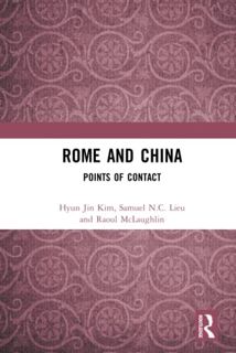 Access [KINDLE PDF EBOOK EPUB] Rome and China by  Hyun Jin Kim,Samuel N.C. Lieu,Raoul McLaughlin 📑