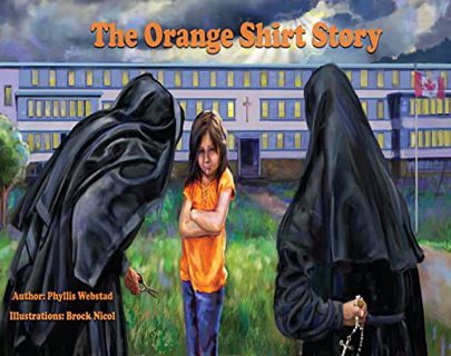 VIEW [EBOOK EPUB KINDLE PDF] The Orange Shirt Story by  Phyllis Webstad &  Brock Nicol 📫