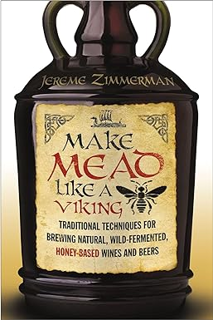 [PDF❤️Download✔️ Make Mead Like a Viking: Traditional Techniques for Brewing Natural, Wild-Fermented