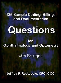 Read PDF EBOOK EPUB KINDLE 125 Sample Coding, Billing, and Documentation Questions for Ophthalmology