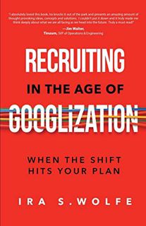 ACCESS PDF EBOOK EPUB KINDLE Recruiting in the Age of Googlization by  Ira S Wolfe 📗