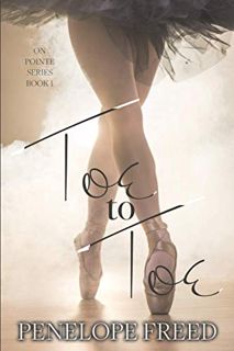 [VIEW] EBOOK EPUB KINDLE PDF Toe to Toe (On Pointe) by  Penelope Freed 📒