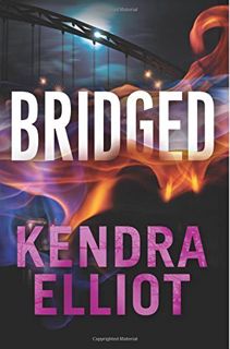 Get [EBOOK EPUB KINDLE PDF] Bridged (Callahan & McLane Book 2) by  Kendra Elliot 📨