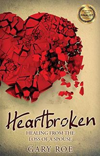 GET EBOOK EPUB KINDLE PDF Heartbroken: Healing from the Loss of a Spouse (Good Grief) by  Gary Roe �