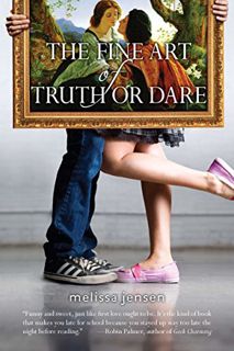 [View] KINDLE PDF EBOOK EPUB The Fine Art of Truth or Dare by  Melissa Jensen 📧