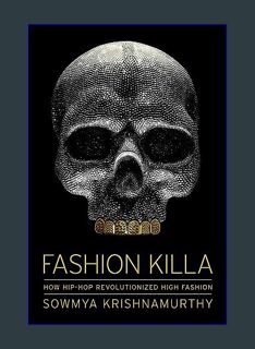 EBOOK [PDF] Fashion Killa: How Hip-Hop Revolutionized High Fashion     Hardcover – October 10, 2023