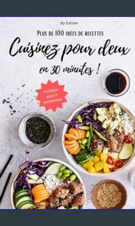 Read ebook [PDF] ✨ Cuisinez pour deux en 30 minutes: plus de 100 recettes avec des portions pou