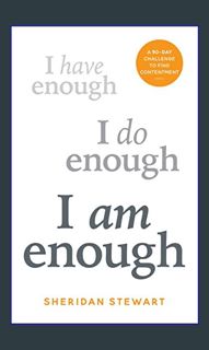 [PDF] eBOOK Read 📖 I Am Enough: A 90-day challenge to find contentment     Paperback – April 18