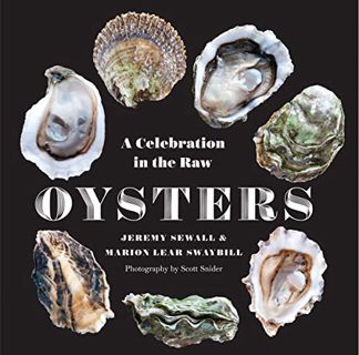 [READ] [EBOOK EPUB KINDLE PDF] Oysters: A Celebration in the Raw by  Jeremy Sewall,Marion Lear Swayb