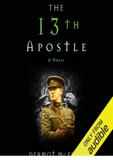 Read PDF [BOOK] The 13th Apostle: A Novel of a Dublin Family, Michael Collins, and the Irish