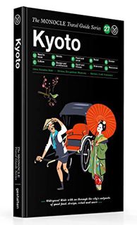 [Access] [EBOOK EPUB KINDLE PDF] The Monocle Travel Guide to Kyoto: The Monocle Travel Guide Series