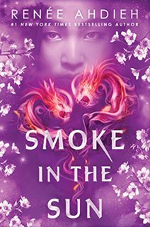 READ [EBOOK EPUB KINDLE PDF] Smoke in the Sun (Flame in the Mist) by  Renée Ahdieh 📒