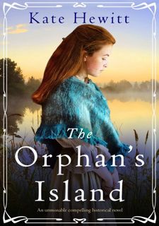 Read PDF [BOOK] The Orphan's Island: An unmissable compelling historical novel (Amherst Island
