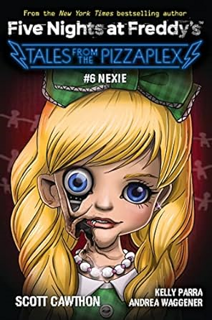 eBooks ✔️ Download Nexie: An AFK Book (Five Nights at Freddy's: Tales from the Pizzaplex #6) Ebooks