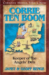 [GET] [PDF EBOOK EPUB KINDLE] Corrie ten Boom: Keeper of the Angels' Den (Christian Heroes: Then & N