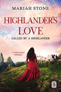 Read [PDF EBOOK EPUB KINDLE] Highlander's Love: A Scottish Historical Time Travel Romance (Called by
