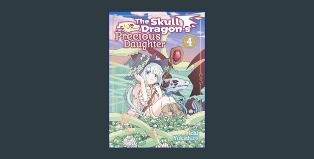 GET [PDF The Skull Dragon's Precious Daughter: Volume 4     Kindle Edition