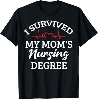 I Survived My Mom's Nursing Degree Graduation Gift For Women T-Shirt