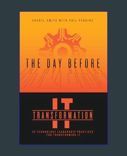 EBOOK [PDF] The Day Before IT Transformation: 35 technology leadership practices for transforming I