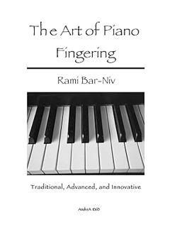 Books ✔️ Download The Art of Piano Fingering: Traditional, Advanced, and Innovative: Letter-Size Tri