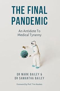 [Read] Online The Final Pandemic: An Antidote To Medical Tyranny BY Dr Samantha Bailey (Author),Dr