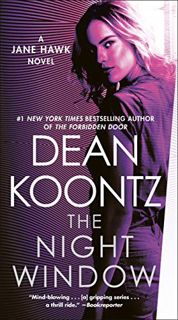 View [KINDLE PDF EBOOK EPUB] The Night Window: A Jane Hawk Novel by  Dean Koontz 💙