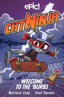 [View] [PDF EBOOK EPUB KINDLE] Cat Ninja: Welcome to the 'Burbs (Volume 4) by  Matthew Cody,Chad Tho