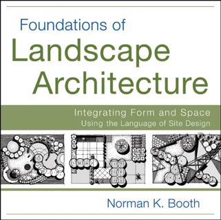 VIEW PDF EBOOK EPUB KINDLE Foundations of Landscape Architecture: Integrating Form and Space Using t