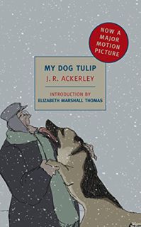 [Read] KINDLE PDF EBOOK EPUB My Dog Tulip: Movie tie-in edition (New York Review Books Classics) by