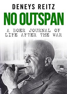 Read KINDLE PDF EBOOK EPUB No Outspan: A Boer Journal of Life after the War by  Deneys Reitz 📌