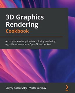 [Get] PDF EBOOK EPUB KINDLE 3D Graphics Rendering Cookbook: A comprehensive guide to exploring rende