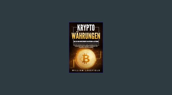 [READ] ✨ KRYPTOWÄHRUNGEN - Das 1x1 der Investments in Bitcoin & Altcoins: Wie Sie die Blockchai