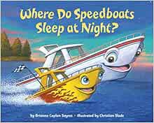 VIEW EBOOK EPUB KINDLE PDF Where Do Speedboats Sleep at Night? (Where Do...Series) by Brianna Caplan