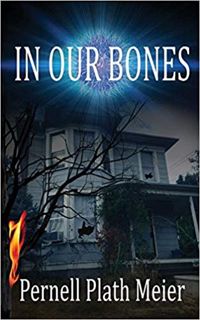 Read [Book] In Our Bones by Pernell Plath Meier