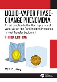[READ] EPUB KINDLE PDF EBOOK Liquid-Vapor Phase-Change Phenomena: An Introduction to the Thermophysi