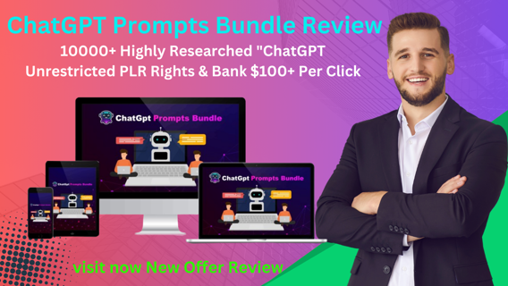 ChatGPT Prompts Bundle Review- 10000+ Highly Researched "ChatGPT Unrestricted PLR Rights
