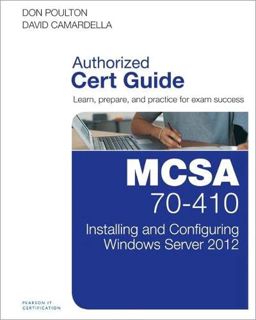 [GET] KINDLE PDF EBOOK EPUB MCSA 70-410 Cert Guide R2: Installing and Configuring Windows Server 201