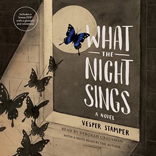 View EBOOK EPUB KINDLE PDF What the Night Sings: A Novel by  Vesper Stamper,Deborah Grausman,Vesper