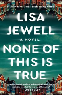 Read [PDF] None of This Is True by Lisa Jewell
