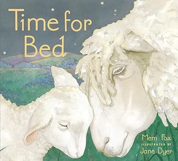 [Read] Online Time for Bed Board Book BY Mem Fox (Author),Jane Dyer (Illustrator)