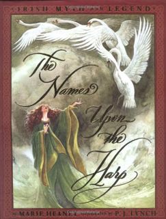 GET [KINDLE PDF EBOOK EPUB] The Names Upon The Harp: Irish Myths And Legends by  Marie Heaney &  P.J