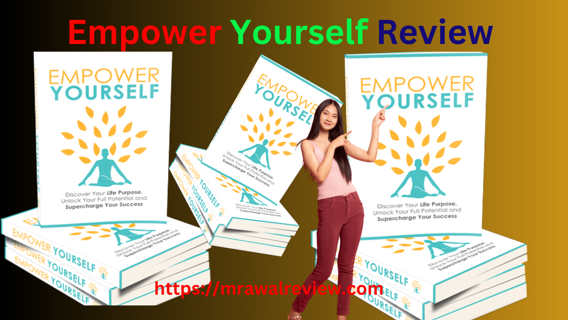 Empower Yourself Review :Premium Quality Ebook VALUE – $700