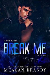 [GET] EBOOK EPUB KINDLE PDF Break Me : An Opposites Attract Romance (Brayshaw Book 5) by  Meagan Bra