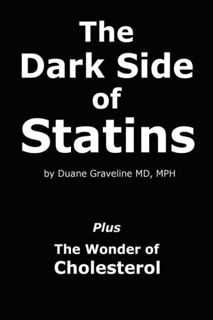 [VIEW] PDF EBOOK EPUB KINDLE The Dark Side of Statins: Plus: The Wonder of Cholesterol by  Duane Gra