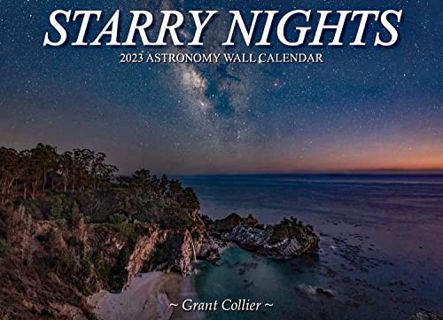 Read KINDLE PDF EBOOK EPUB Starry Nights 2023 Astronomy Wall Calendar - featuring photography of the